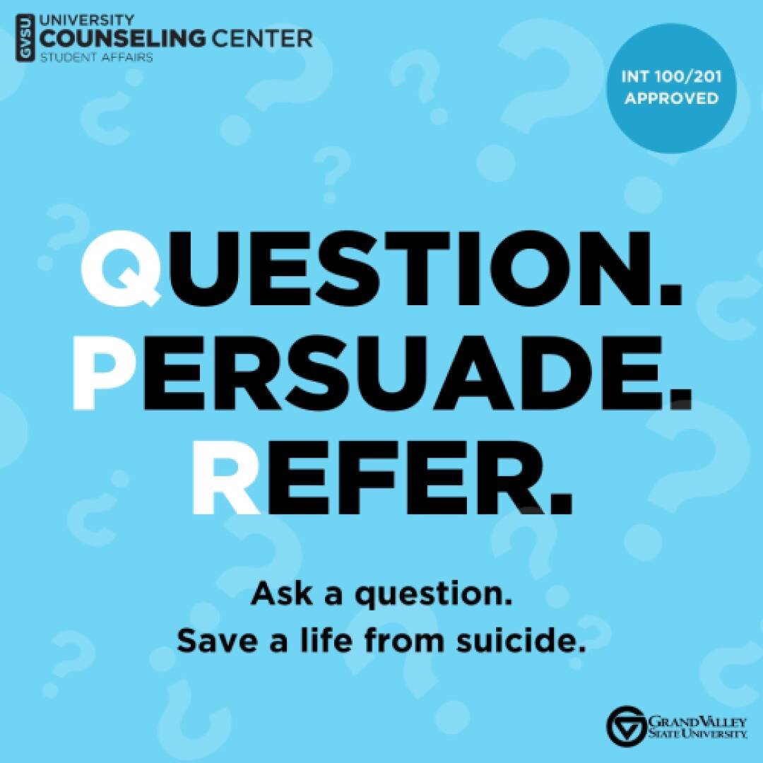 Blue background with text: "Question. Persuade. Refer." Smaller text: "Ask a question. Save a life from suicide."